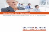 Call Center RFP Template - OUTSOURCE … Center...Center Request for Proposal (RFP) Template to help guide you through the critical questions to ask as you solicit bids from potential