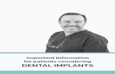 DENTAL IMPLANTS · Dental implants will provide you with a stable and long term solution that reduces the pain, discomfort, instability, and bone loss that denture patients experience.
