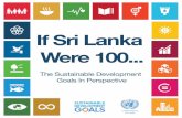 If Sri Lanka Were 100...‘If Sri Lanka Were 100...’ is a booklet that highlights Sri Lanka’s current status in line with the 2030 Agenda on Sustainable Development, by presenting