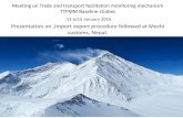 Presentation on ,Import export procedure followed at Mechi … 13-2... · 2016-01-20 · Meeting on Trade and transport facilitation monitoring mechanism TTFMM Baseline studies 13