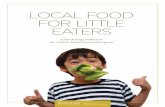 LOCAL FOOD FOR LITTLE EATERS...Bryan Brown, and Holly Prestegaard. In addition, the authors would like to thank Lacy Stephens, Laura Goddeeris, Gail Imig, Christina Connell, Jenna