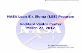 NASA Lean Six Sigma (LSS) Program Goddard Visitor Center ...Green Belt Certification Completion of Green Belt training Successful completion of Green Belt exam (80% or higher) Leading
