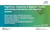 RightCare: Headache & Migraine Toolkit optimising …...Key areas for focus: Education and awareness of healthcare practitioners of the signs of medication overuse headache, which