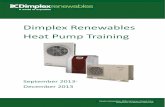 Dimplex Renewables Pump Training · 2017-07-13 · Dimplex Renewables heat pump training courses are designed and aimed at experienced heat pump installa on engineers and designers.