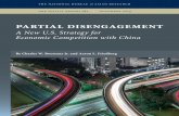 Partial Disengagement: A New U.S. Strategy for …...par tipldtis engrin of imlit grmrigha # | partial disengagement A New U.S. Strategy for Economic Competition with China Charles