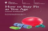 How to Stay Fit as You Age · a personal trainer, Tai Chi and Qigong instructor, and senior tness specialist. Dr. Bonura has a line of instructional yoga and tness DVDs and has developed