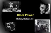 Black Power - Mr. Cruz's Social Studies Classeschollacruz.weebly.com/.../14-3_black_power_-_notes.pdfBlack Power •Malcolm X (1952-1965) –Rejects integration with whites –Advocates