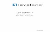 IVS Server 1 - LevelOnedownload.level1.com/level1/manual/IVS_Server_1_User_Manual_v2.02.06.pdf · IVS Server 1 User’s Manual 7 Introduction Product Overview IVS Server 1 is a video