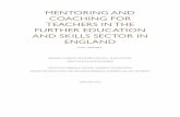 MENTORING AND COACHING FOR TEACHERS IN …...MENTORING AND COACHING FOR TEACHERS IN THE FURTHER EDUCATION AND SKILLS SECTOR IN ENGLAND FULL REPORT ANDREW J HOBSON, BRONWEN MAXWELL,