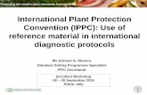 International Plant Protection Convention (IPPC): Use of ... · Technical Panel on Diagnostic Protocols (TPDP) Diagnostic protocols and the use of reference material. ISPM 27. Diagnostic