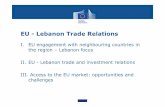 I. EU engagement with neighbouring countries in the region ... · • EU to fully liberalise all but 27 agricultural product lines • Lebanon to only liberalise a limited list of