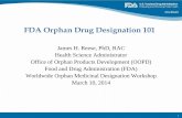 FDA orphan designation · #2 – Is the Disease Rare? (cont.) • If disease/condition is common (i.e., occurs in > 200K persons in the US), can grant orphan designation for use in