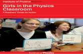 A Teachers’ Guide for Action - Institute of Physics...Introduction INSTITUTE OFPHYSICS REPORT GIRLS IN THEPHYSICS CLASSROOM: A T EACHERS’ GUIDE FORACTION DECEMBER 2006 1 In 2005