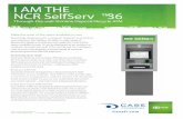 I AM THE NCR SelfServ 36 · 2017-09-30 · I AM THE NCR SelfServ ™ 36 Through-the-wall Slimline Deposit/Recycle ATM For more information, visit , or email Make the most of the space