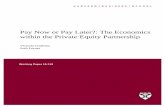 Pay Now or Pay Later?: The Economics within the Private ... Files/16... · institutional investors in private equity funds, private equity groups, and governments designing policies