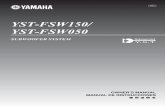 YST-FSW150/ YST-FSW050 - Yamaha Corporation...YST-FSW150/ YST-FSW050 SUBWOOFER SYSTEM RTL OWNER’S MANUAL ... waves from a test disc, bass sounds from electronic instruments, etc.
