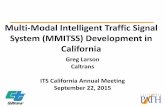 Multi-Modal Intelligent Traffic Signal System (MMITSS ......Multi-Modal Intelligent Traffic Signal System (MMITSS) Development in California Greg Larson Caltrans . ITS California Annual