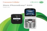 Doro PhoneEasy 626...26 27 The items supplied with your phone might vary depending on the soft-ware and accessories available in your region or offered by your service provider. You