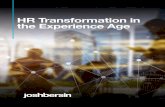 HR Transformation in the Experience Age · employees have better self-service across HR functions. As I like to put it, HR departments also have to “transform from the inside out.”
