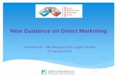 New Guidance on Direct Marketing...“Direct marketing means” is further defined to mean: a. sending information or goods, addressed to specific persons by name, by mail, fax, electronic