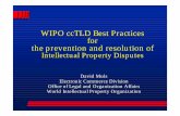WIPO ccTLD Best Practices for the prevention and …WIPO ccTLD Best Practices for the prevention and resolution of Intellectual Property Disputes David Muls Electronic Commerce Division