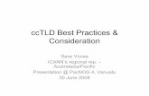 ccTLD Best Practices & Consideration - PacNOGccTLD Best Practices & Consideration Save Vocea ... •IANA will assign the operator of a ccTLD at the request of the local Internet community