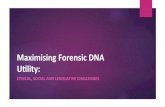 Maximising Forensic DNA Utility: Ethical, Social and ......DNA sample through court order. ! If no felony charges within a year, county prosecutor responsible for having DNA sample