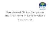 Overview of Clinical Symptoms and Treatment in …...Ø Evidence-Based Treatments for First Episode Psychosis: Components of Coordinated Specialty Care (CSC) Ø Implemented in 28 States