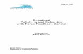 Robotized Polishing and Deburring with Force Feedback Control · 2017-10-27 · Robotized Polishing and Deburring with Force Feedback Control Summary Force control is introduced to