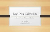 Low Dose Naltrexone - LDN Research Trust - Low Dose ... · • They had a healthy baby boy by normal vaginal delivery weighing 3.400kg in June 2009, when mum was 40 years old. ...