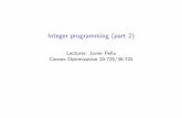 Integer programming (part 2)ryantibs/convexopt-F16/lectures/integer2.pdf · Integer programming technology State-of-the-art solvers (Gurobi, CPLEX, FICO) rely on extremely e cient