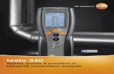 testo 340 · 2016-07-04 · testo 340 4 5 Onboard Diagnostics The Ultimate Combustion Tuner The information button is knowledge at your fingertips. Simply push the “i” button