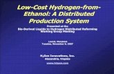 Low-Cost Hydrogen-from-Ethanol: A Distributed Production ......Low-Cost Hydrogen-from-Ethanol: A Distributed Production System Presented at the Bio-Derived Liquids to Hydrogen Distributed