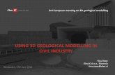 USING 3D GEOLOGICAL MODELLING IN CIVIL INDUSTRYUsing 3D geological modelling in Civil Industry INTRODUCTION • Technological breakthrough has been successful in civil design using