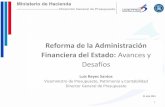 Reforma de la Administración Financiera del Estado: Avances y … · 2014-07-30 · Administración Pública para la obtención de recursos financieros, su registro, eficiencia en