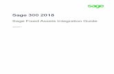 Sage 300 2018 Sage Fixed Assets Integration Guide · record fixed asset transactions using Sage 300 programs. It describes how to create assets in Sage Fixed Assets for the fixed