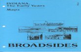 BROADSIDES Indiana, The Early Years Maps Contents Outline Map with Present Counties Outline Map with Rivers and Streams Indiana Territory, 1800, 1803, 1805, 1809 State of Indiana,