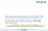 Novel coronavirus (COVID-19) standard operating …...3. COVID-19: SOP for primary care dental practice This publication is designed to explain the actions a dental practice should