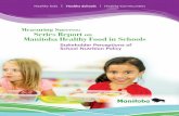 Measuring Success: Series Report on Manitoba …...Measuring Success: Series Report on Manitoba Healthy Food in Schools Stakeholder Perceptions of School Nutrition Policy Why Focus