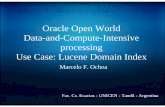 Oracle Open World Data-and-Compute-Intensive processing ... · Solr Database-embedded search engines Oracle Text Lucene Domain Index ... • Indexing tables requires triggers, batch