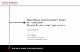 New Mass Spectrometry Tools to Transform Metabolomics and ... · 2 Omics & the Central Dogma of Biology . DNA . RNA . Proteins . Metabolites . Lipids . What has occurred . Genomics