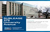 SUBLEASE 375 University DOWNTOWN CORE Avenue...THE BUILDING PREMIUM LOCATION IN THE . DOWNTOWN CORE. 375 UNIVERSITY AVENUE. is an ‘A’ class, 9-storey building conveniently located