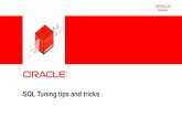 SQL Tuning tips and tricks - AIOUG · Function Abuse • Cardinality estimation issues • May reduce access paths • Can increase CPU needs (repeated function calls) • Could lead