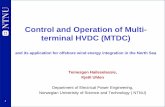 Control and Operation of Multi- terminal HVDC (MTDC) · Control and Operation of Multi-terminal HVDC (MTDC) and its application for offshore wind energy integration in the North Sea