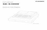 User's Manual SE-S3000 - Support | Home | CASIO...User's Manual SE-S3000 Electronic Cash Register (M size drawer) E-2 Introduction Thank you very much for purchasing this CASIO electronic