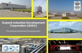 Gujarat Industrial Development Corporation (GIDC) · 2017-10-27 · Vision Gujarat Industrial Development Corporation (GIDC) To make GIDC an effective, vibrant and timely provider