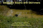 Sediment Basins and Skimmers...Development manual require 48 hours.) Variety of Skimmers •2 commercially-available (constant head) skimmers: –JW Faircloth and –Innovation Applied
