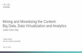 Mining and Monetizing the Content: Big Data, Data ... · Web ServicesApplications Data Warehouses and Marts OperationalAnalytic Transactional Stores Stores “Big Data” and NoSQL