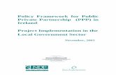 Policy Framework for Public Private Partnership …...Local Government Policy Framework Document for Public Private Partnership (PPP) projects. Foreword Public Private Partnerships
