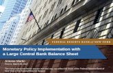 Monetary Policy Implementation with a Large Central Bank ... · New York or the Federal Reserve System . Monetary Policy Implementation with a Large Central Bank Balance Sheet . Antoine